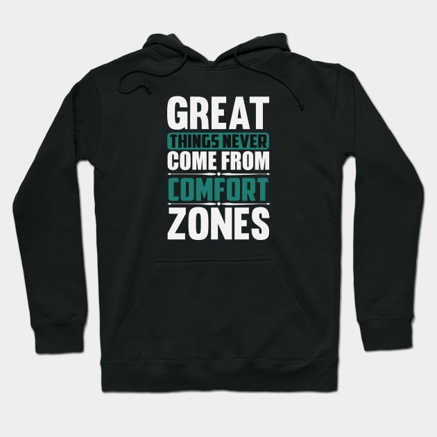 Great Things Never Come from Comfort Zones Hoodie by NoLimitsMerch